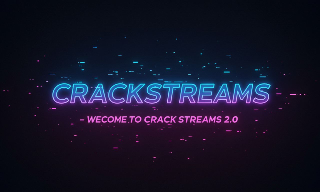 crackstreams - welcome to crackstreams 2.0